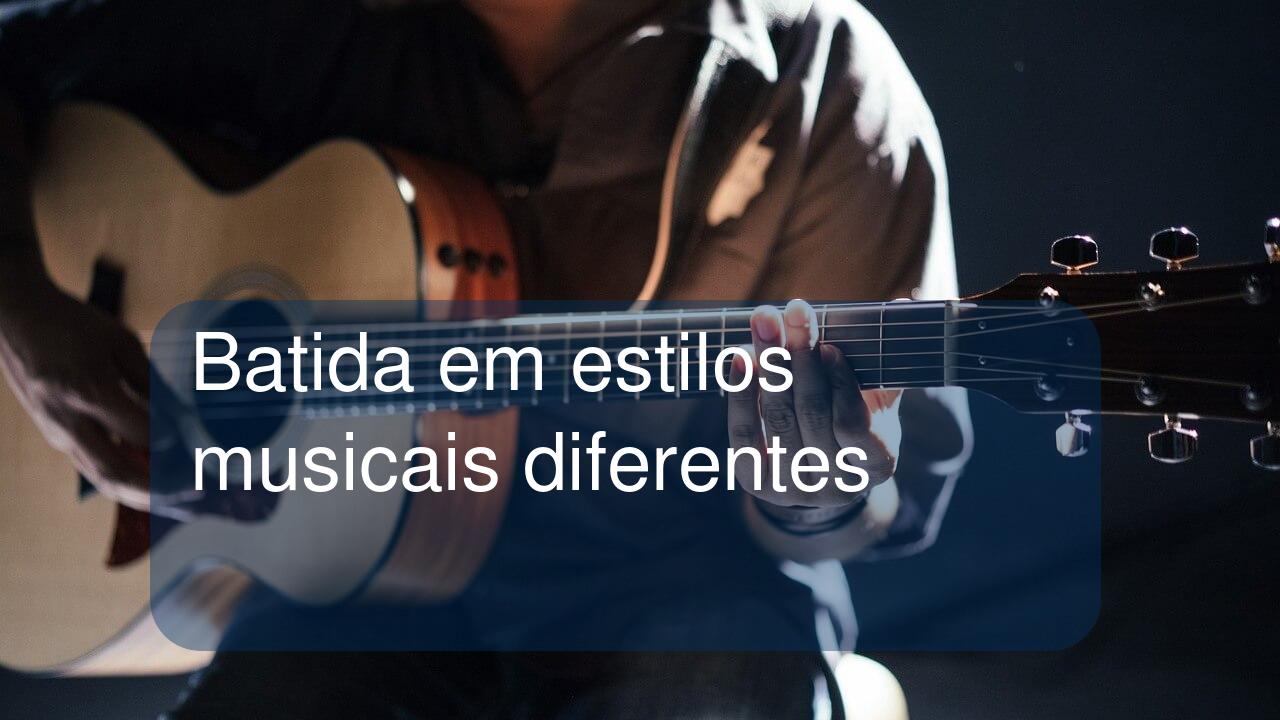 Batida em estilos musicais diferentes