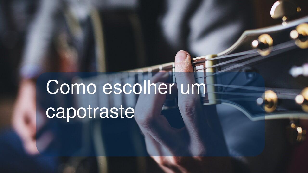 Como escolher um capotraste