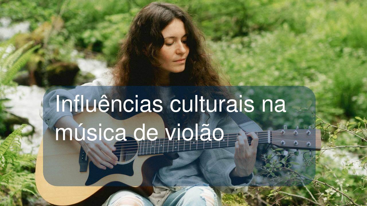 Influências culturais na música de violão