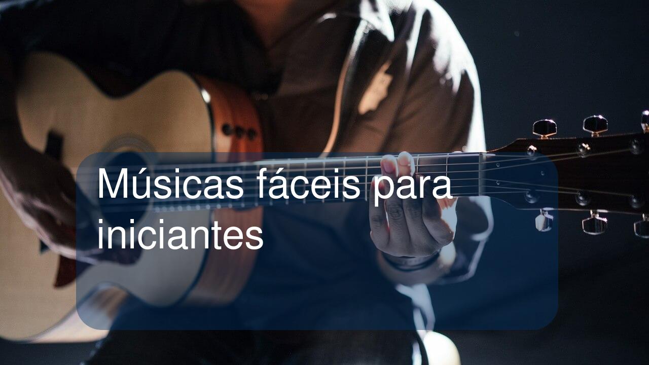 Músicas fáceis para iniciantes