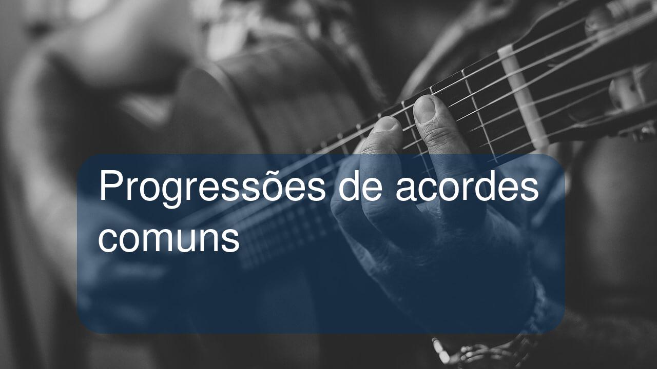 Progressões de acordes comuns